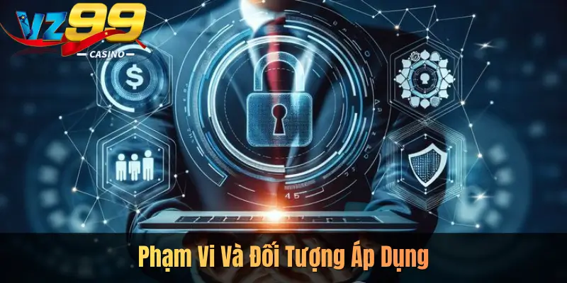 Phạm Vi Và Đối Tượng Áp Dụng